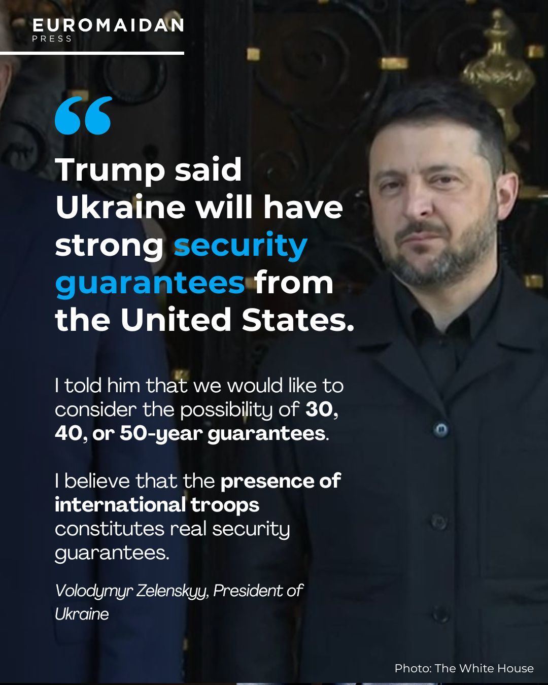 Zelenskyy demands 30-50 year security guarantees, foreign troops in Ukraine
