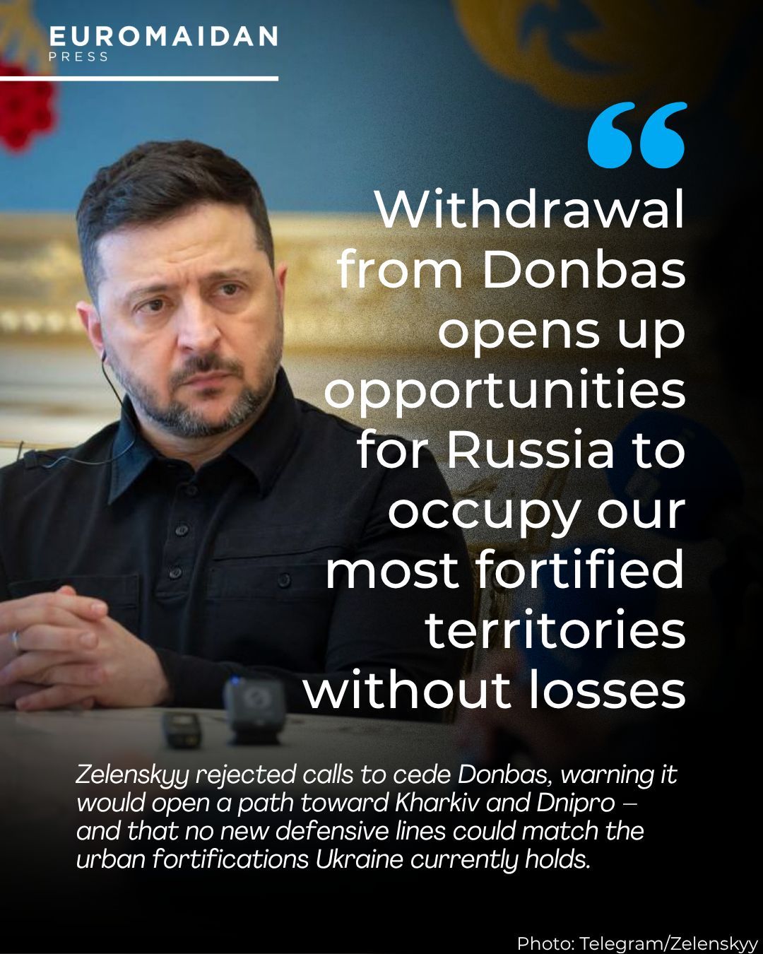 Zelenskyy Rejects Donbas Withdrawal, Warns of Russian Advance