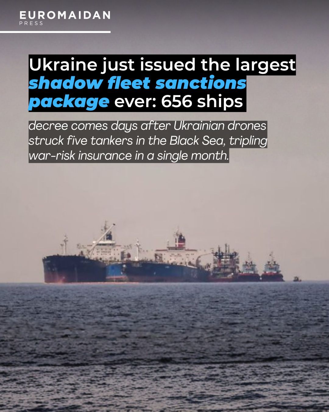 Ukraine sanctions 656 Russian oil tankers, strikes at sea