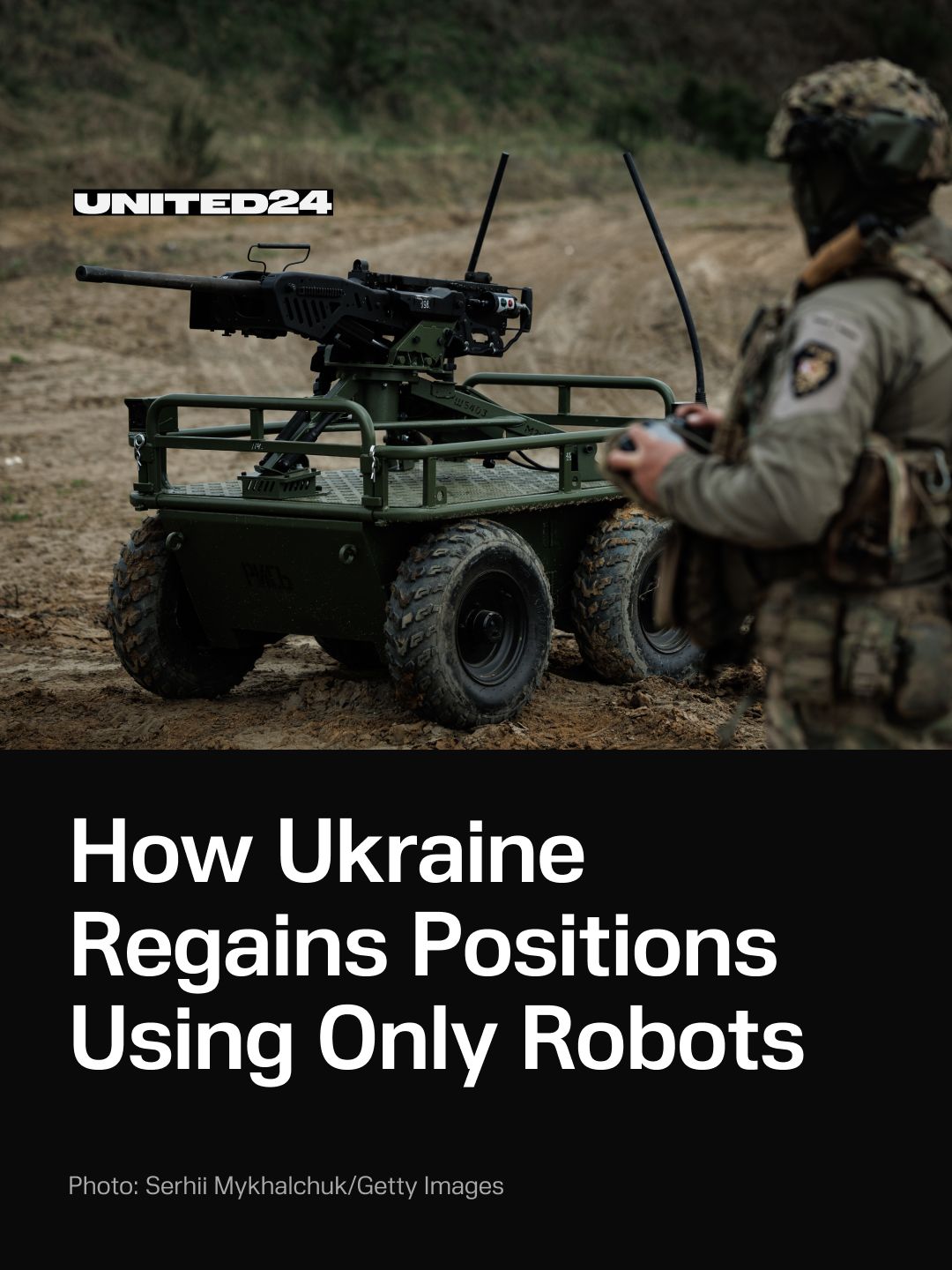 Ukraine Uses Ground Robots and Drones to Capture Position Without Infantry