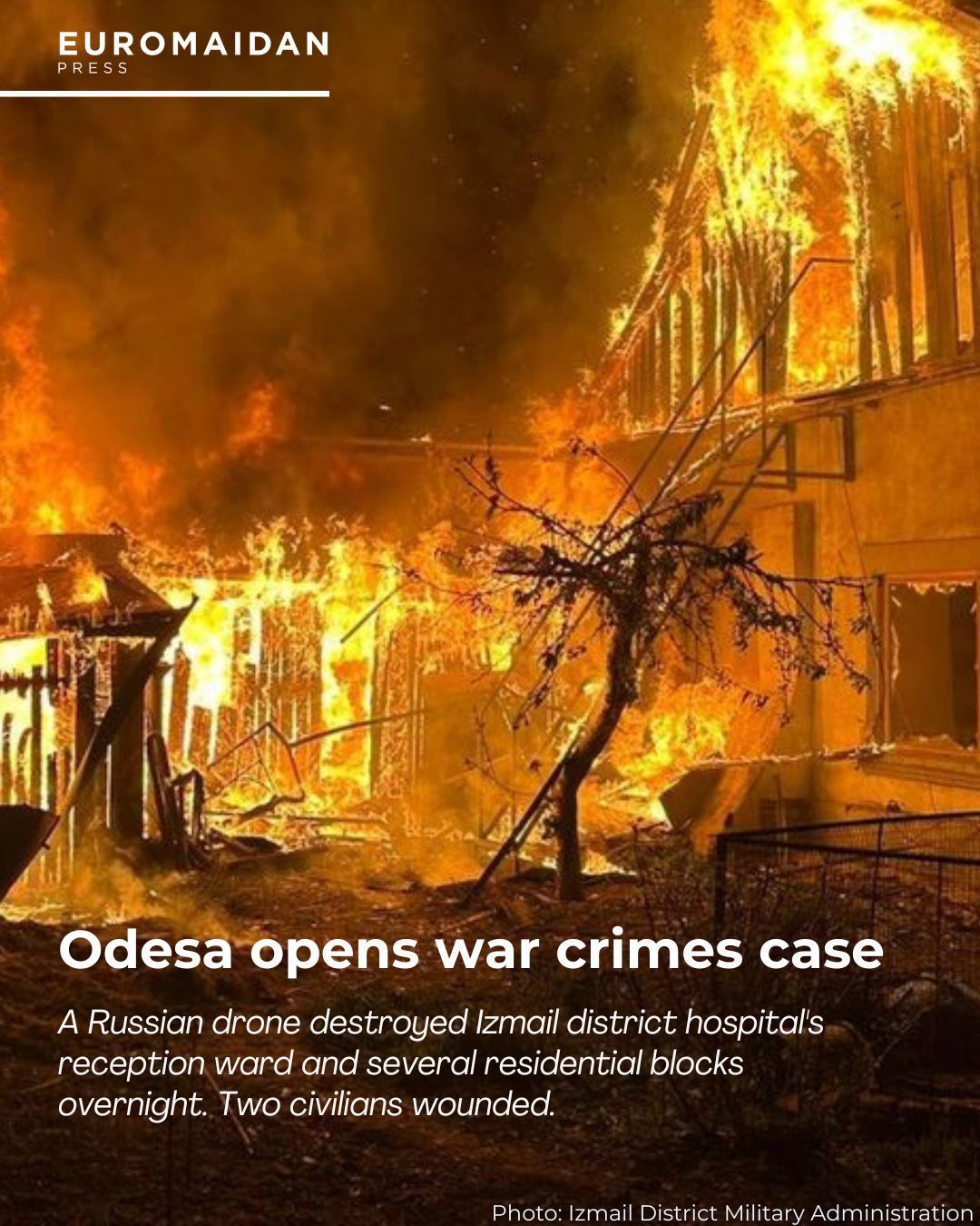 Russian Drones Strike Izmail Hospital and Homes, War Crimes Case Opened