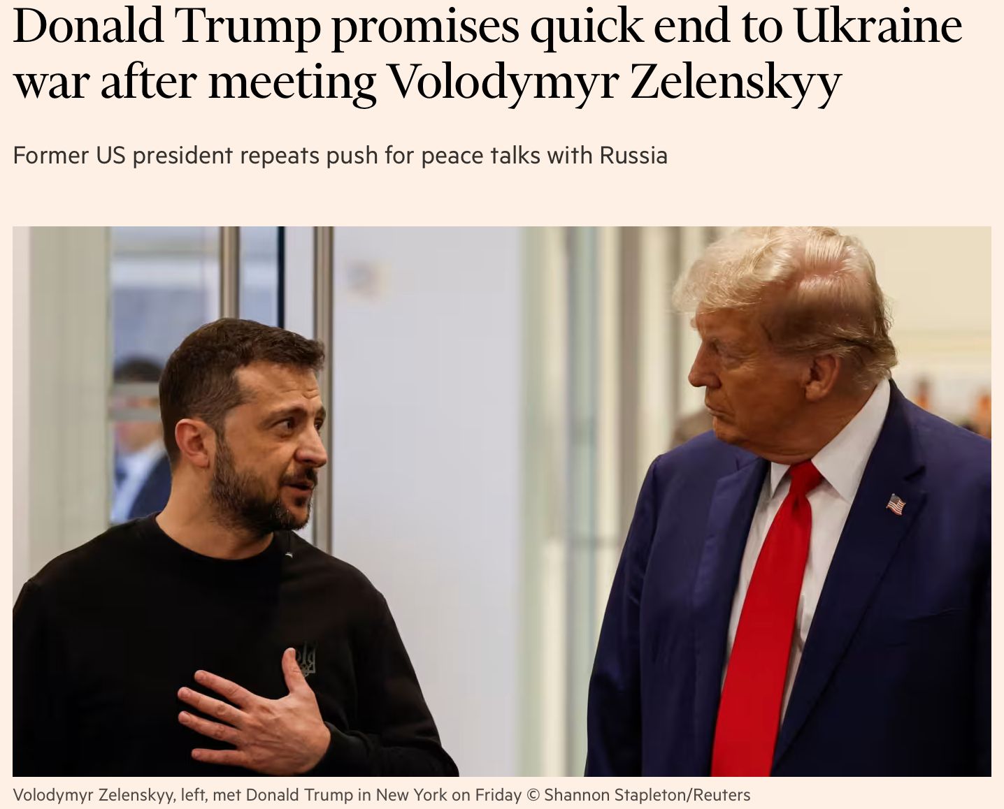 Trump says he can quickly stop Ukraine war, FT notes tensions