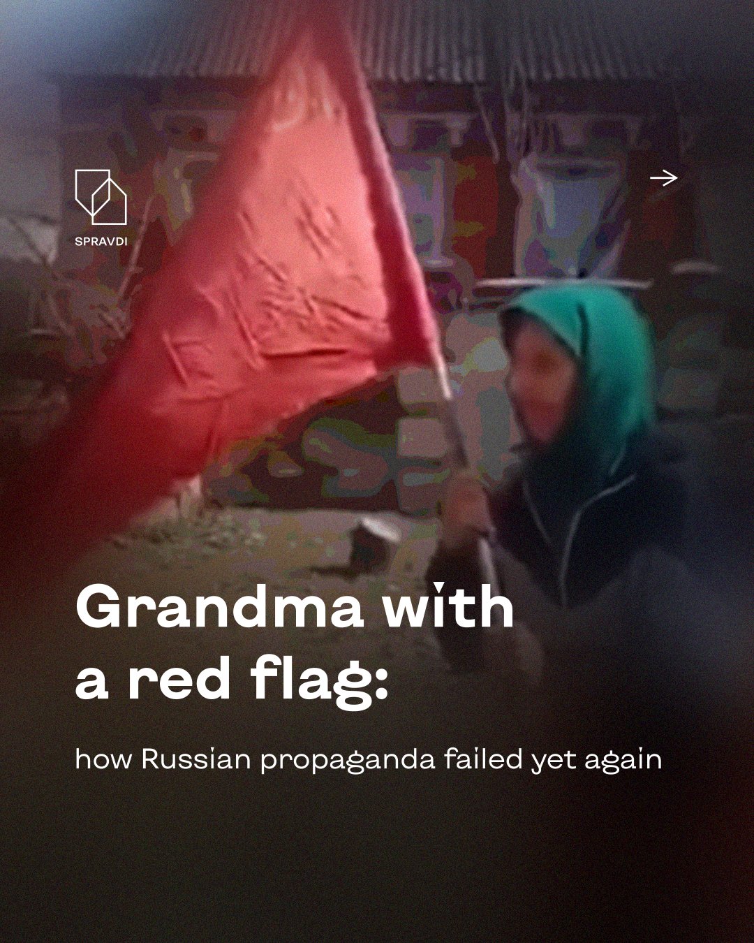 Grannie’s Soviet Flag Story: Propaganda Symbolism and Ukrainian Resilience