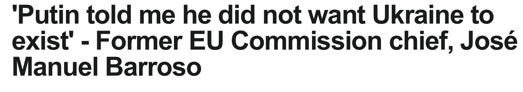 Putin told former EU Commission President he opposed Ukraine’s existence