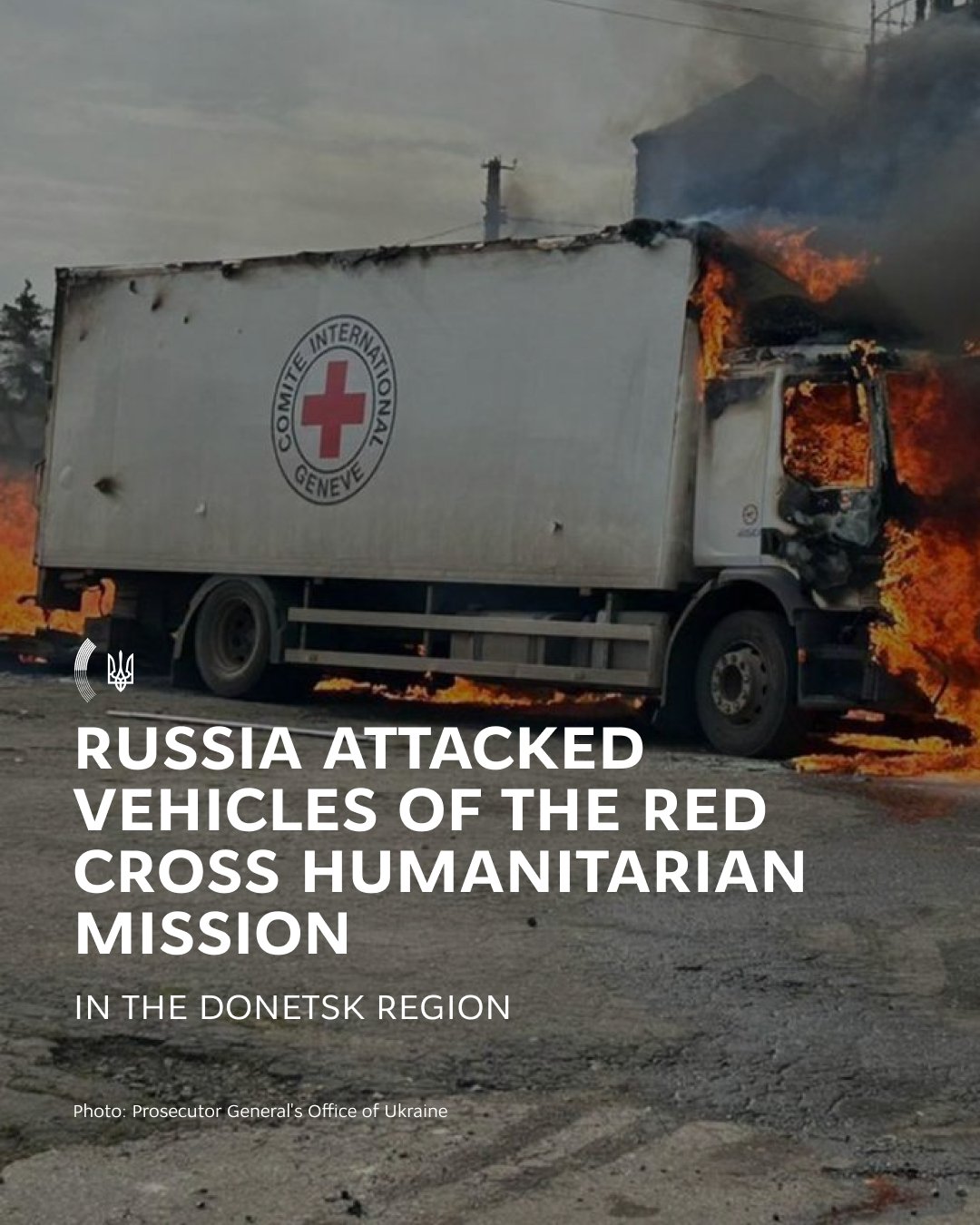 Russia attacks Red Cross humanitarian mission in Donetsk, killing 3